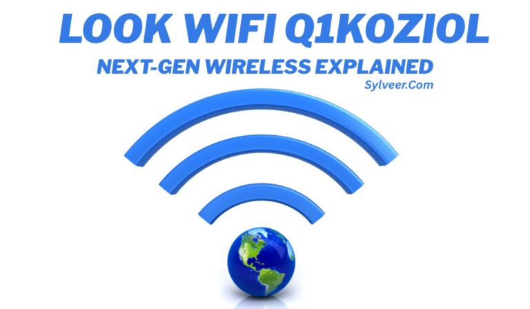 Graphic with a blue Wi-Fi signal icon radiating from a small 3D Earth globe at the bottom. At the top, bold blue text reads: “LOOK WIFI Q1KOZIOL,” followed by the subtitle “NEXT-GEN WIRELESS EXPLAINED” in italicized blue font. The source “Sylveer.Com” is listed in smaller text beneath.