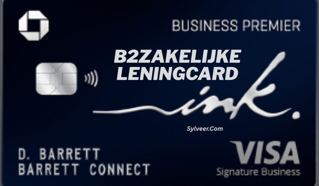 Close-up image of a dark blue business credit card labeled "Business Premier" with the text “B2Zakelijke LeningCard” prominently displayed in the center. The card features the Visa Signature Business logo, the name "D. Barrett," and branding elements from Chase Ink. The URL “Sylveer.com” is also visible on the card.