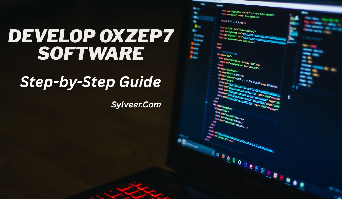 Alt text: A computer screen displays colorful lines of HTML code in a code editor, set against a dark background. Text on the left side of the image reads: "DEVELOP OXZEP7 SOFTWARE - Step-by-Step Guide - Sylveer.Com" in bold and italic white font. The environment suggests a focus on software development or programming.