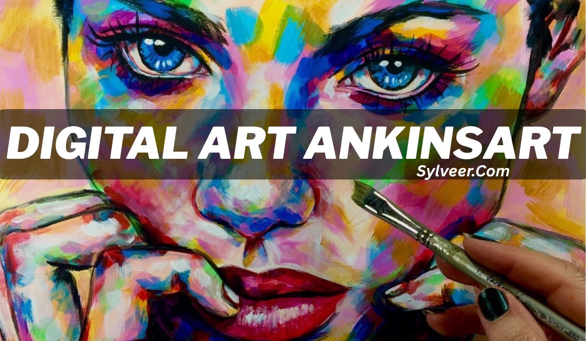 Colorful digital painting of a woman’s face with vivid brush strokes in blue, pink, yellow, and green tones. A hand holding a paintbrush is shown near her lips. Text overlay reads “DIGITAL ART ANKINSART – Sylveer.com”.