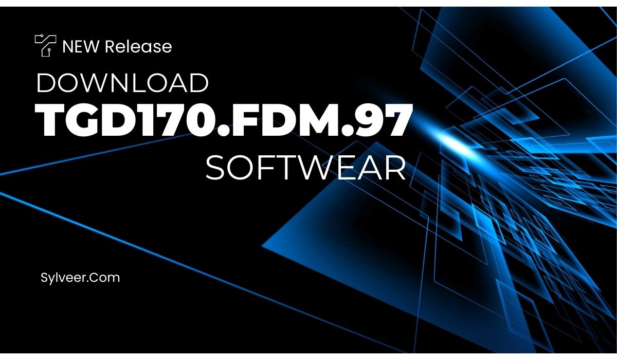 "New release announcement to download TGD170.FDM.97 software with futuristic blue digital background." Download software tgd170.fdm.97 new release by Sylveer.Com.