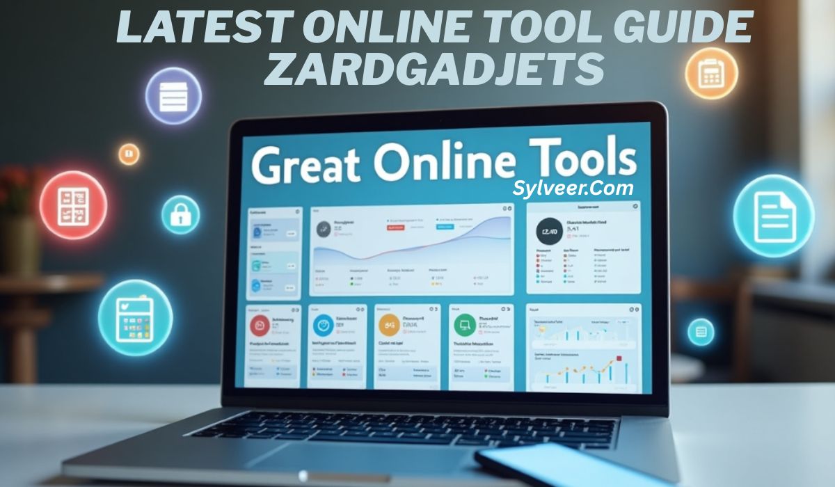 A laptop screen displays a colorful dashboard with charts and widgets under the heading "Great Online Tools." The surrounding background features floating digital icons, including a lock, document, calendar, and social media symbols. At the top of the image, bold text reads: "LATEST ONLINE TOOL GUIDE ZARDGADJETS" with "Sylveer.Com" written below. The setting suggests a modern workspace focused on tech tools and digital productivity.