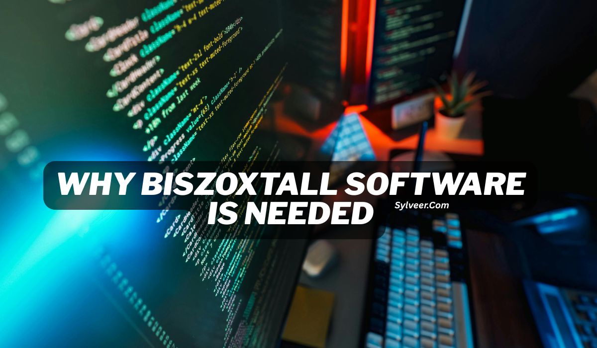 A close-up view of a computer workstation with multiple monitors displaying colorful lines of programming code. A keyboard, mouse, and small plant are visible on the desk, with ambient red and blue lighting creating a tech-focused atmosphere. Overlaid text reads: "WHY BISZOXTALL SOFTWARE IS NEEDED" with "Sylveer.Com" written below.