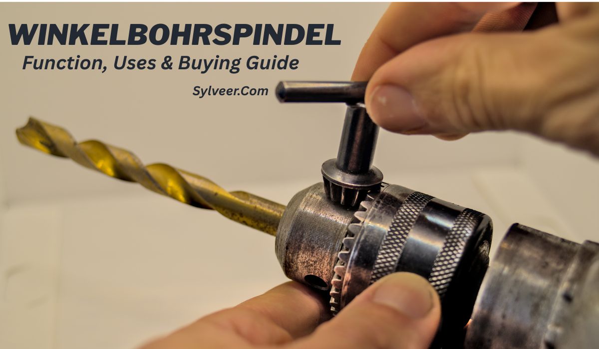 A close-up image of a person tightening a drill chuck with a hex key on a metal drill. The drill bit is inserted into the chuck, and the focus is on the hands adjusting the tool. The image includes text that reads "WINKELBOHRSPINDEL Function, Uses & Buying Guide" and the website "Sylveer.Com."