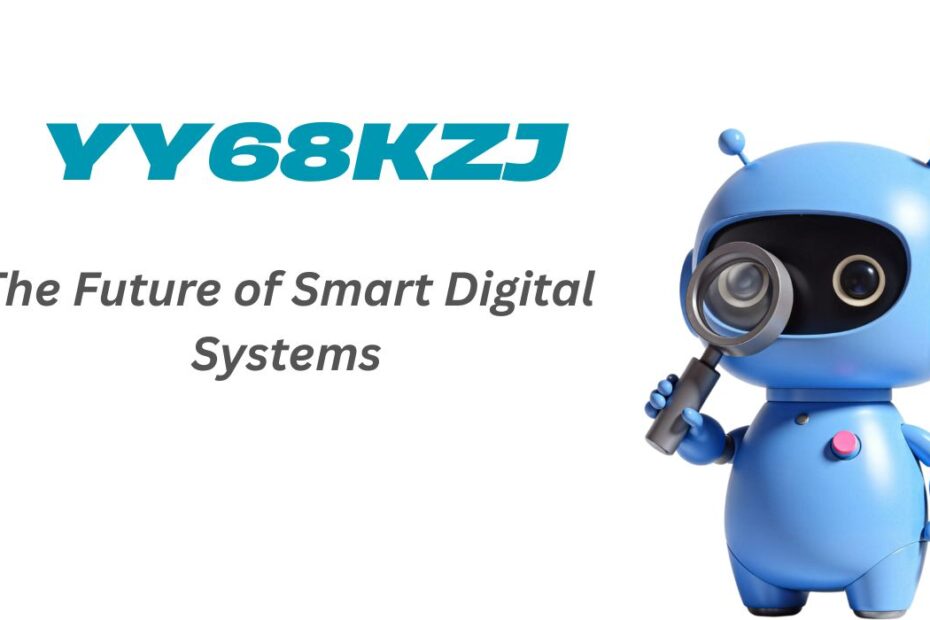 “Blue robot holding a magnifying glass beside the text ‘YY68KZJ – The Future of Smart Digital Systems’ written in bold teal and gray font on a white background.”