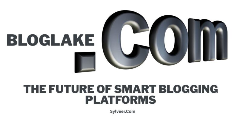 "Bloglake.com – The future of smart blogging platforms, featuring bold 3D metallic text and the website name Sylveer.com below."
