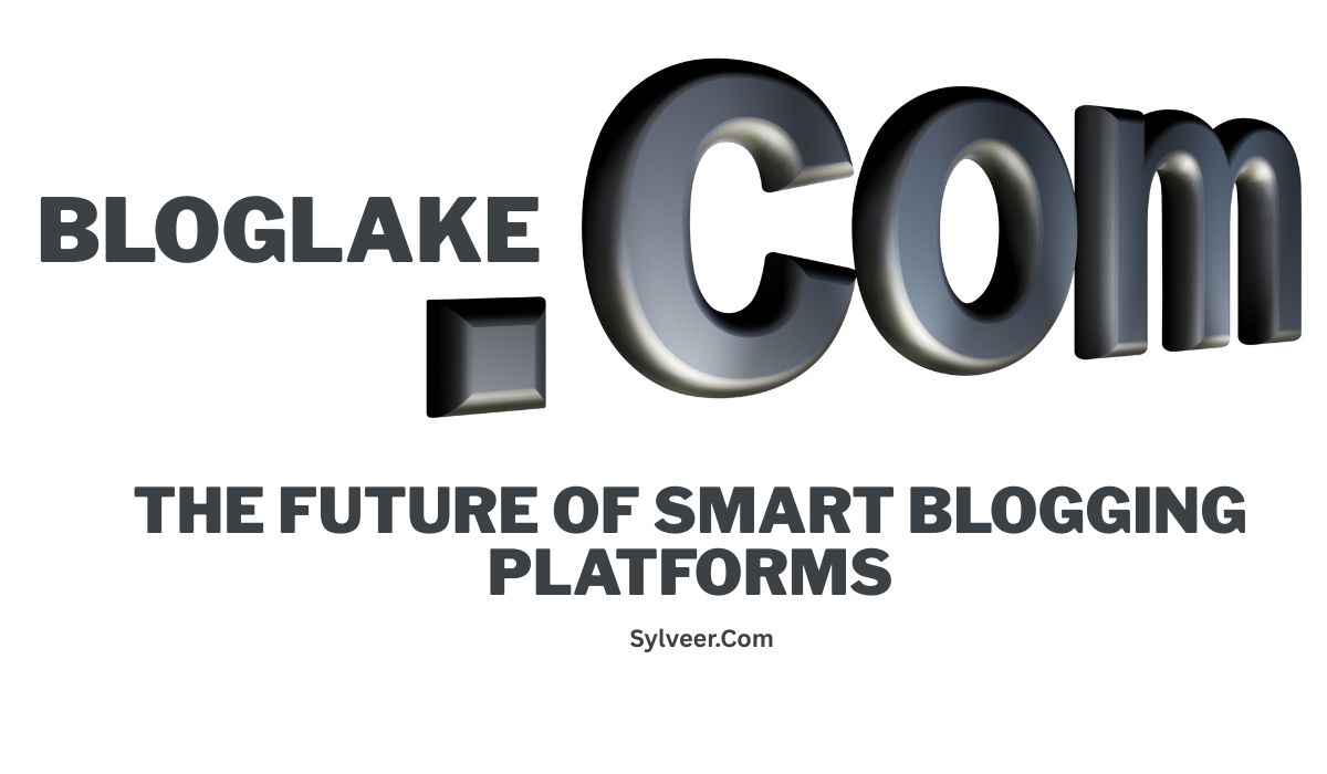 "Bloglake.com – The future of smart blogging platforms, featuring bold 3D metallic text and the website name Sylveer.com below."